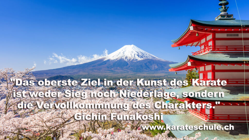 Fuji: Oberstes Ziel in der Kunst des Karate ist weder Sieg noch Niederlage, sondern liegt in der Vervollkommnung des Charakters des Ausübenden. Gichin Funakoshi