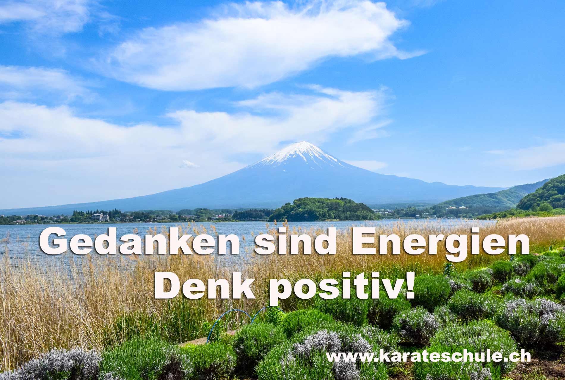 Spiritualität - Gedanken sind Energie. Denk positiv. Fuji
