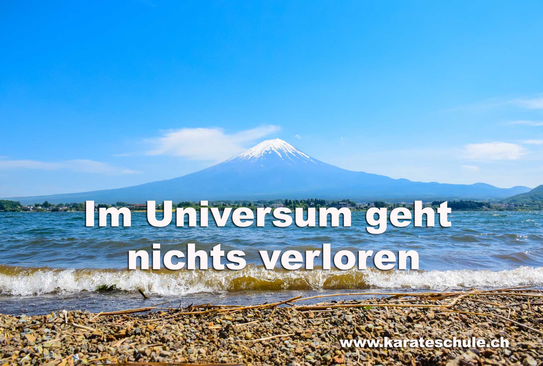 Spiritualität - Im Universum geht nichts verloren. Fuji